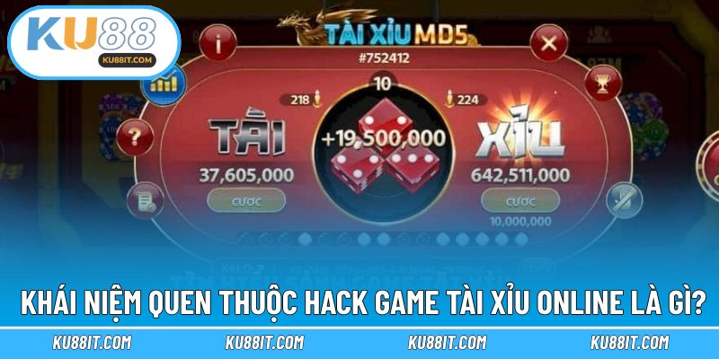 Làm rõ khái niệm hack game tài xỉu trực tuyến ở mức cơ bản