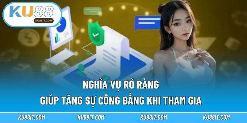 Nghĩa vụ rõ ràng giúp tăng sự công bằng khi tham gia